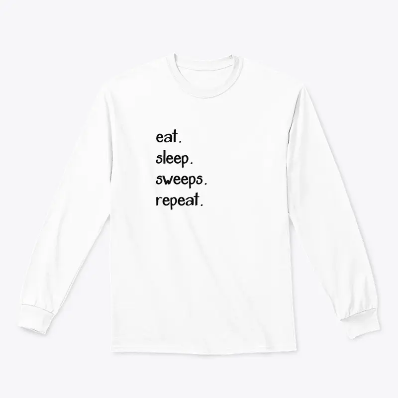 Eat. Sleep Sweeps. Repeat.